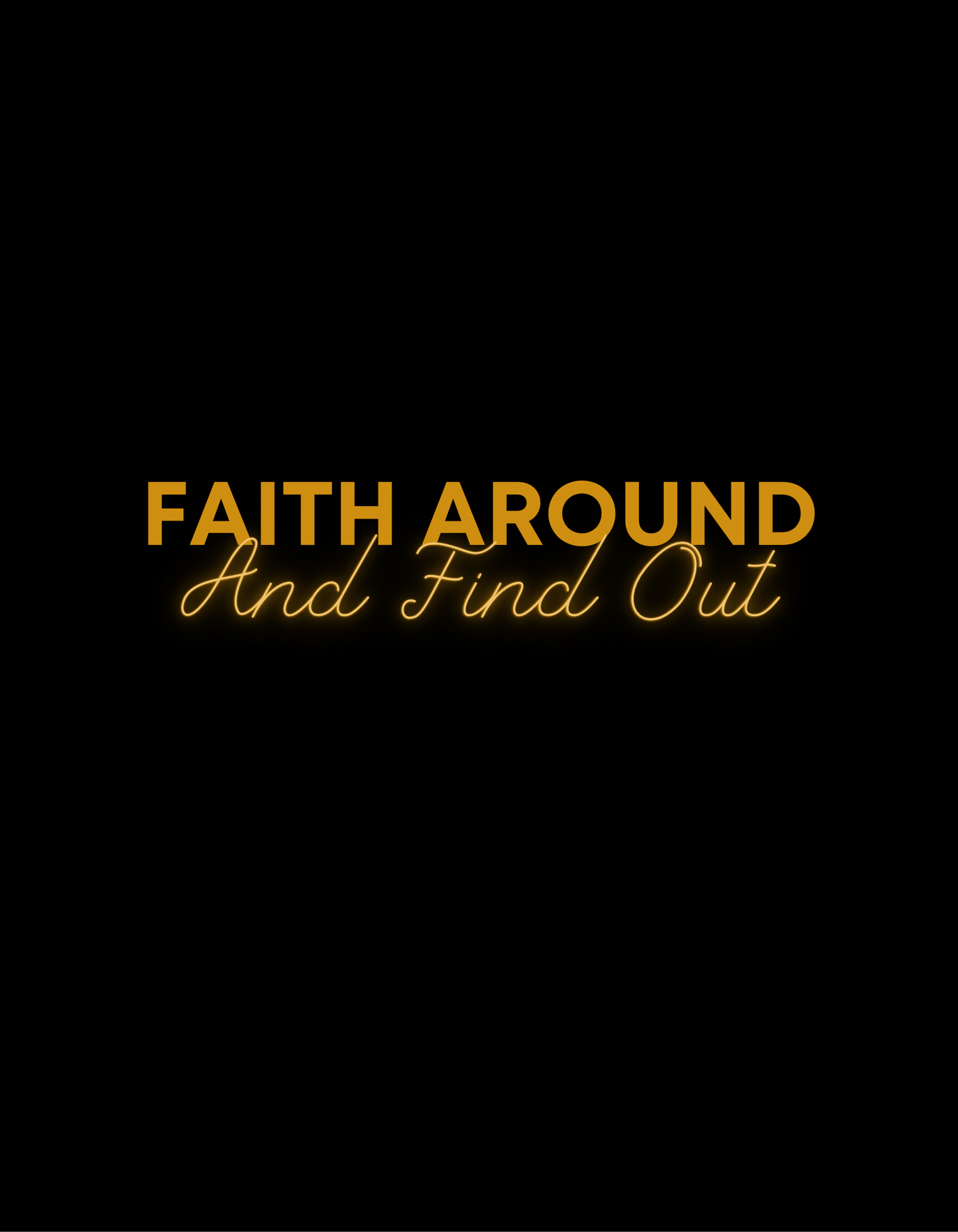 Faith Around and Find Out. Hoodie